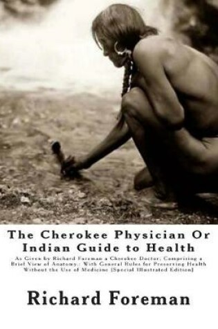 Cover of The Cherokee Physician Or Indian Guide to Health