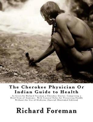 Cover of The Cherokee Physician Or Indian Guide to Health