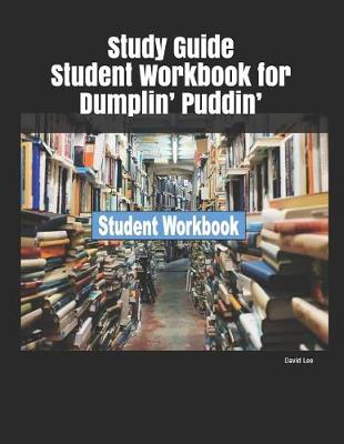 Book cover for Study Guide Student Workbook for Dumplin' Puddin'