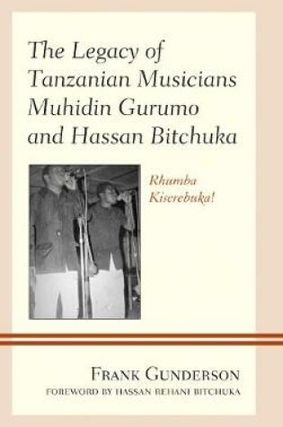 Cover of The Legacy of Tanzanian Musicians Muhidin Gurumo and Hassan Bitchuka