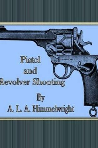 Cover of Pistol and Revolver Shooting