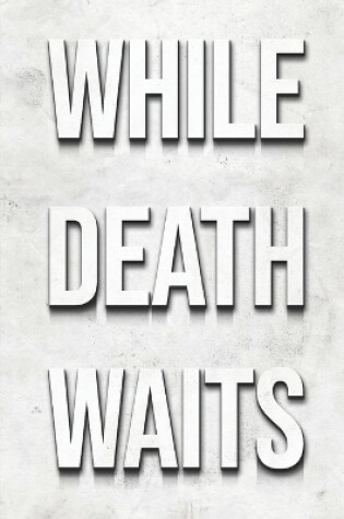 Cover of While Death Waits