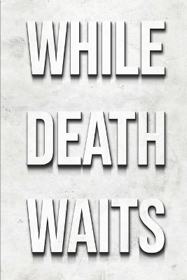 Book cover for While Death Waits