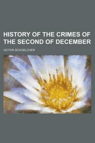 Cover of History of the Crimes of the Second of December