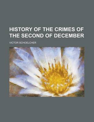 Book cover for History of the Crimes of the Second of December