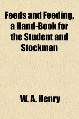 Book cover for Feeds and Feeding, a Hand-Book for the Student and Stockman