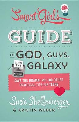 Book cover for The Smart Girl's Guide to God, Guys, and the Galaxy