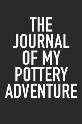 Book cover for The Journal of My Pottery Adventure