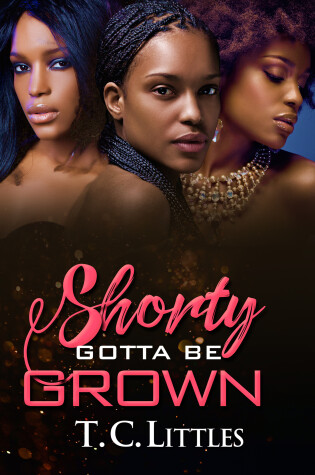 Cover of Shorty Gotta Be Grown
