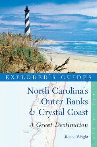 Cover of Explorer's Guide North Carolina's Outer Banks & Crystal Coast