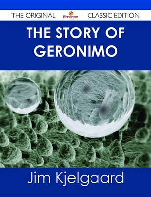 Book cover for The Story of Geronimo - The Original Classic Edition