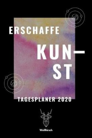 Cover of Erschaffe Kunst - Tagesplaner 2020