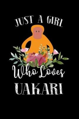 Cover of Just a Girl Who Loves Uakari