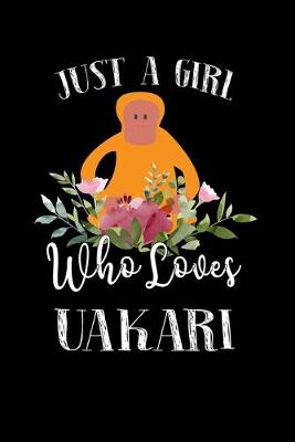 Book cover for Just a Girl Who Loves Uakari