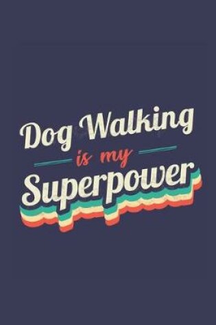 Cover of Dog Walking Is My Superpower
