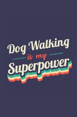 Book cover for Dog Walking Is My Superpower