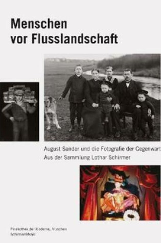 Cover of Menschen Vor Flusslandschaft - August Sander Und Die Fotografie Der Gegenwart