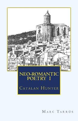 Book cover for NEO-ROMANTIC POETRY Vol.I. Catalan Hunter