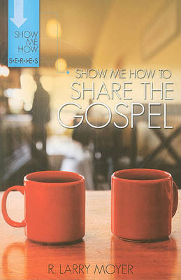 Cover of Show Me How to Share the Gospel