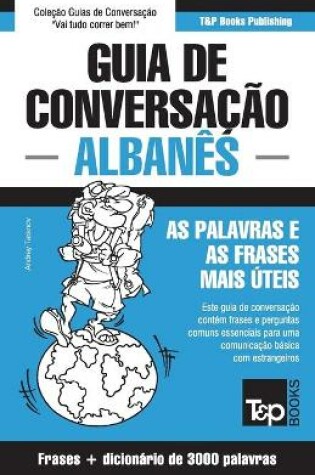 Cover of Guia de Conversacao Portugues-Albanes e vocabulario tematico 3000 palavras