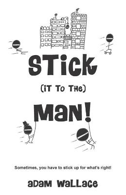 Book cover for Stick (it to the) Man