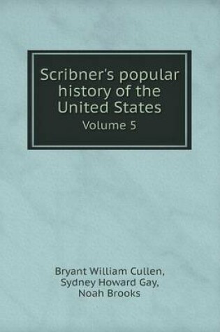 Cover of Scribner's popular history of the United States Volume 5