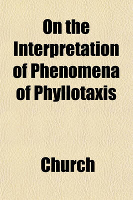 Book cover for On the Interpretation of Phenomena of Phyllotaxis