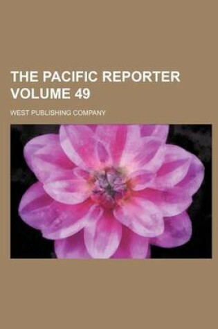 Cover of The Pacific Reporter Volume 49