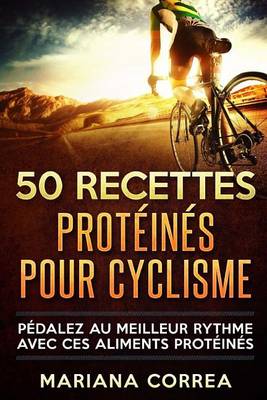 Book cover for 50 RECETTES PROTEINES Pour CYCLISME