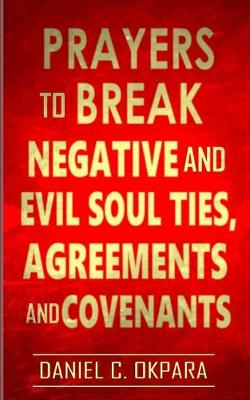 Book cover for Prayers to Break Negative and Evil Soul Ties, Agreements and Covenants