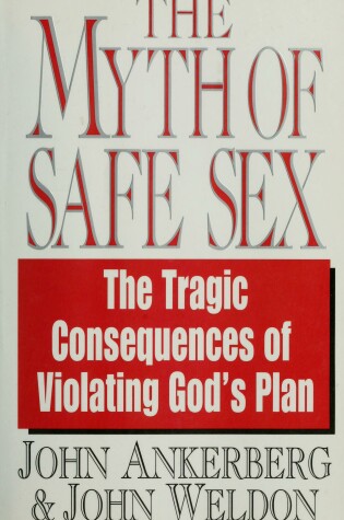 Cover of The Myth of Safe Sex