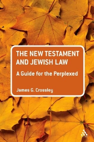 Cover of The New Testament and Jewish Law: A Guide for the Perplexed