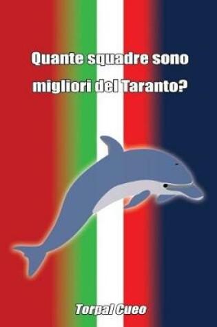 Cover of Quante Squadre Sono Migliori del Taranto?