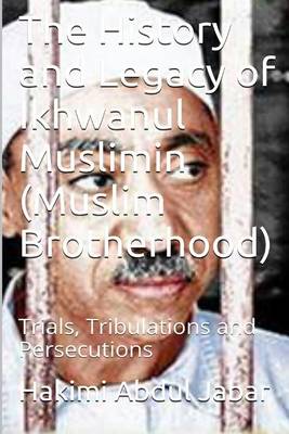 Book cover for The History and Legacy of Ikhwanul Muslimin (Muslim Brotherhood)