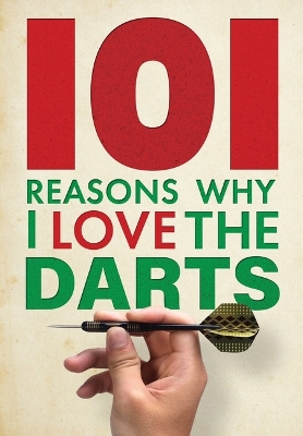 Book cover for 101 Reasons Why I Love the Darts