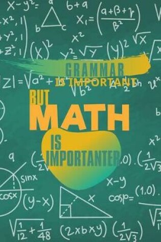 Cover of Grammar Is Important But Math Is Importanter