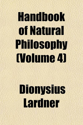 Book cover for Handbook of Natural Philosophy (Volume 4)