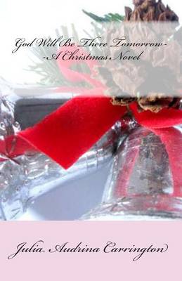 Book cover for God Will Be There Tomorrow--A Christmas Novel