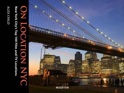 Book cover for On Location NYC: New York City's Top 50 Film and TV Locations