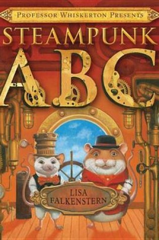 Cover of Professor Whiskerton Presents Steampunk ABC