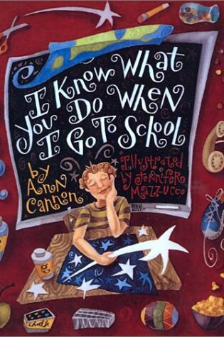 Cover of I Know What You Do When I Go to School