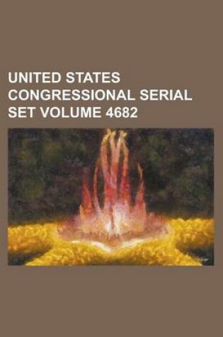 Cover of United States Congressional Serial Set Volume 4682