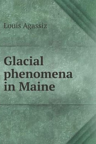 Cover of Glacial phenomena in Maine