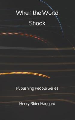 Book cover for When the World Shook - Publishing People Series