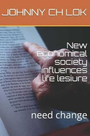 Cover of New economical society influences life lesiure