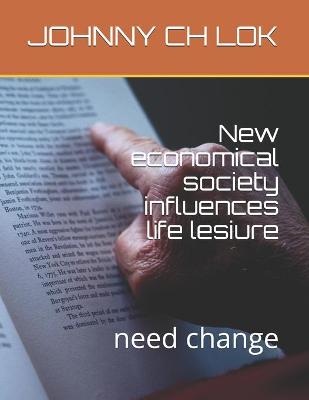 Book cover for New economical society influences life lesiure