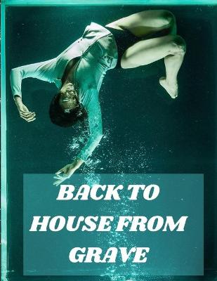 Book cover for Back to House from Grave