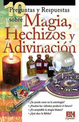 Cover of 10 Preguntas y Respuestas Sobre Magia, Hechizos y Adivinacion