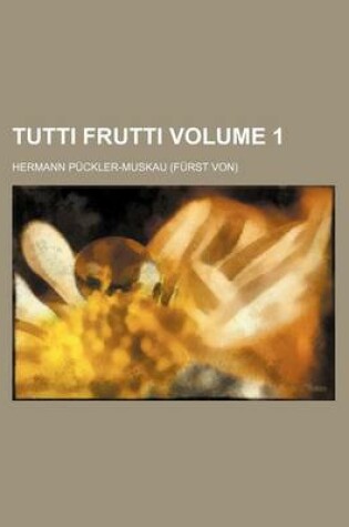 Cover of Tutti Frutti Volume 1