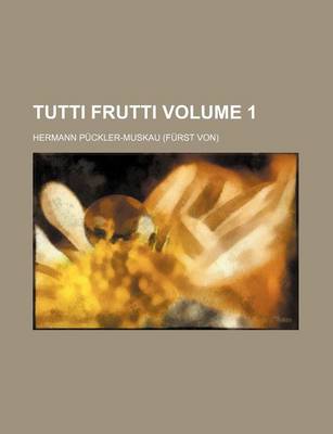 Book cover for Tutti Frutti Volume 1